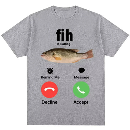 Fashion Fih Is Calling Meme T-shirt Humor Funny Men Women High Quality T Shirts Summer Cotton Casual Short Sleeve Streetwear
