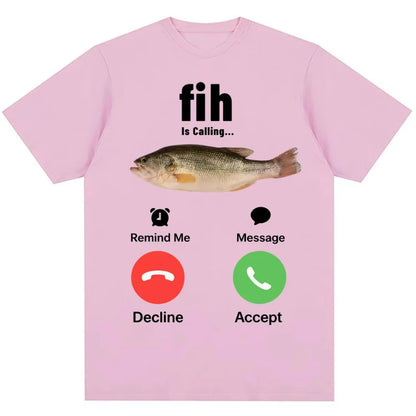 Fashion Fih Is Calling Meme T-shirt Humor Funny Men Women High Quality T Shirts Summer Cotton Casual Short Sleeve Streetwear